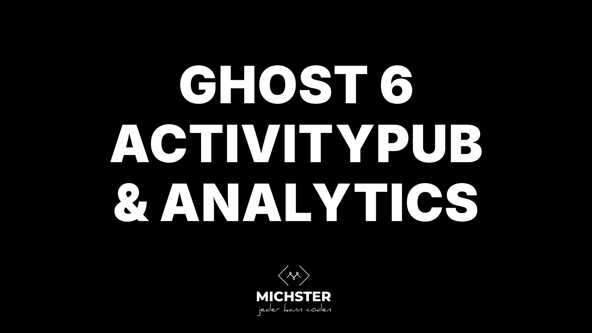 Ghost CMS 6 - ActivityPub und Analytics